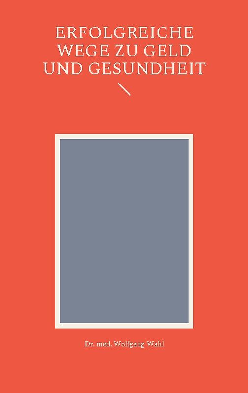 Erfolgreiche Wege zu Geld und Gesundheit