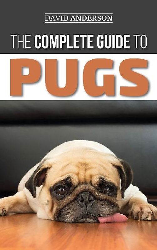 The Complete Guide to Pugs