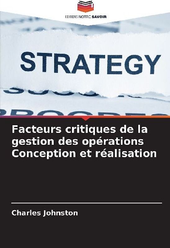 Facteurs critiques de la gestion des opérations Conception et réalisation