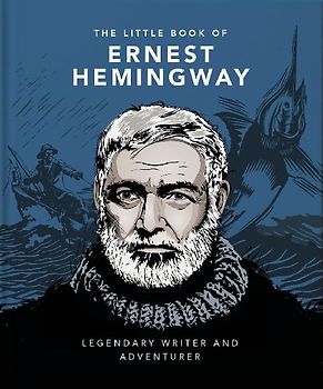 The Little Book of Ernest Hemingway