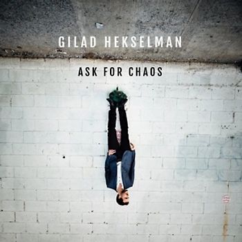 Hekselman,Gilad - Ask For Chaos