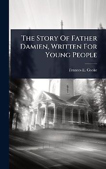 The Story Of Father Damien, Written For Young People