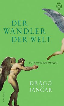 Der Wandler der Welt. Der Mythos von Dädalus