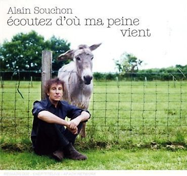 Alain Souchon - Ecoutez D'ou Ma Peine Vient (L