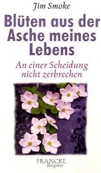 Blüten aus der Asche meines Lebens