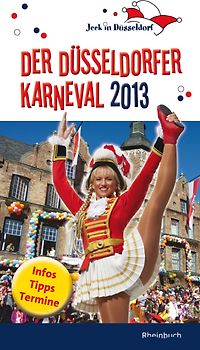 Jeck in Düsseldorf - Der Düsseldorfer Karneval 2013