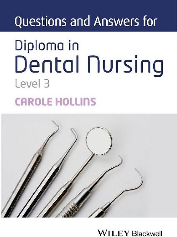 Questions and Answers for Diploma in Dental Nursing, Level 3