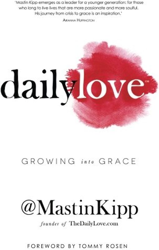 Daily Love: Growing Into Grace - Kipp, Mastin