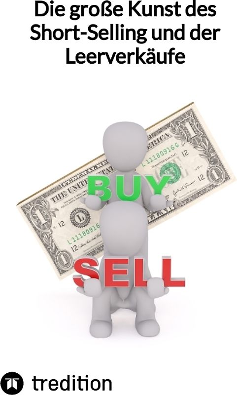 Die große Kunst des Short-Selling und der Leerverkäufe