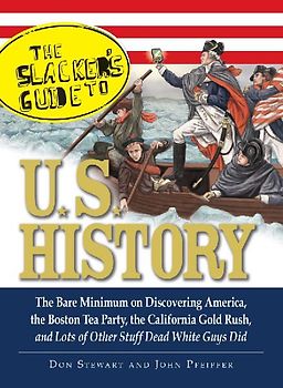 The Slackers Guide to U.S. History