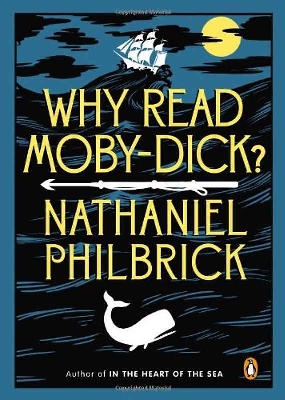 Why Read Moby-Dick? - Philbrick, Nathaniel