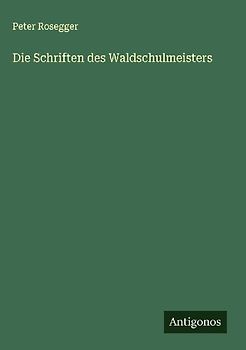 Die Schriften des Waldschulmeisters