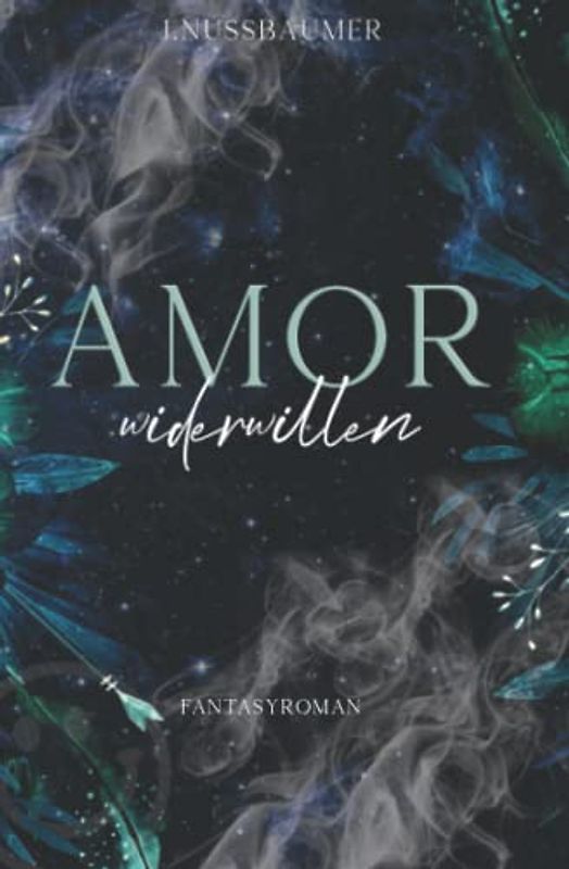 Amor: Widerwillen (Amor & Hades, Band 1)