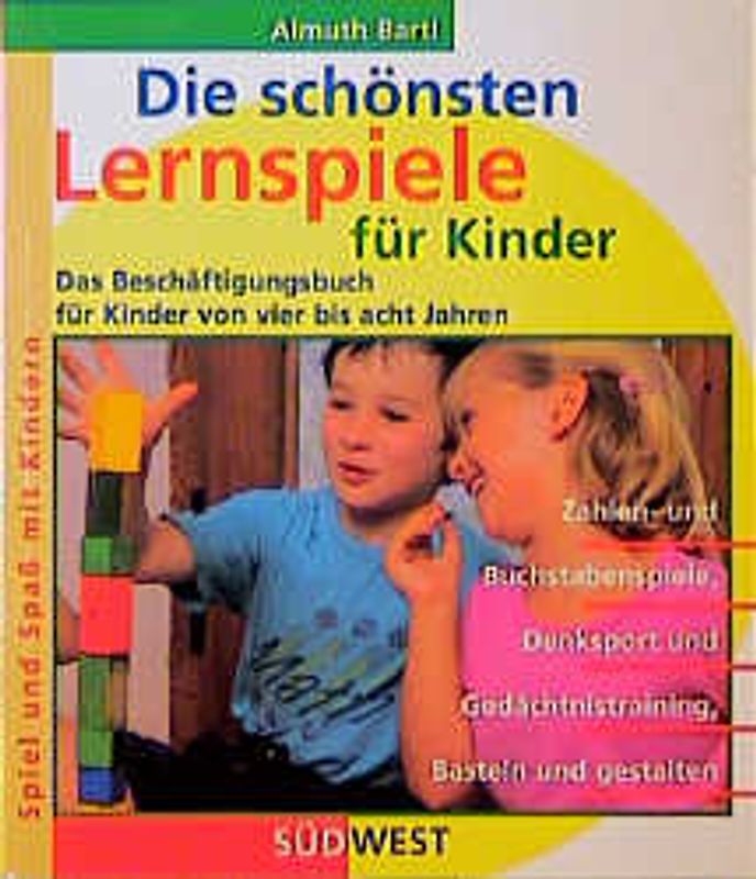 Die schönsten Lernspiele für Kinder. Das Beschäftigungsbuch für Kinder von sechs bis zwölf Jahren