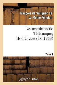 Les Aventures de Télémaque, Fils d'Ulysse. Tome 1