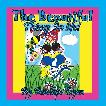 The Beautiful Things In Life!