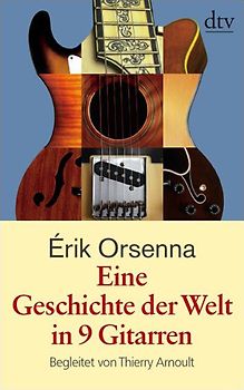 Eine Geschichte der Welt in 9 Gitarren