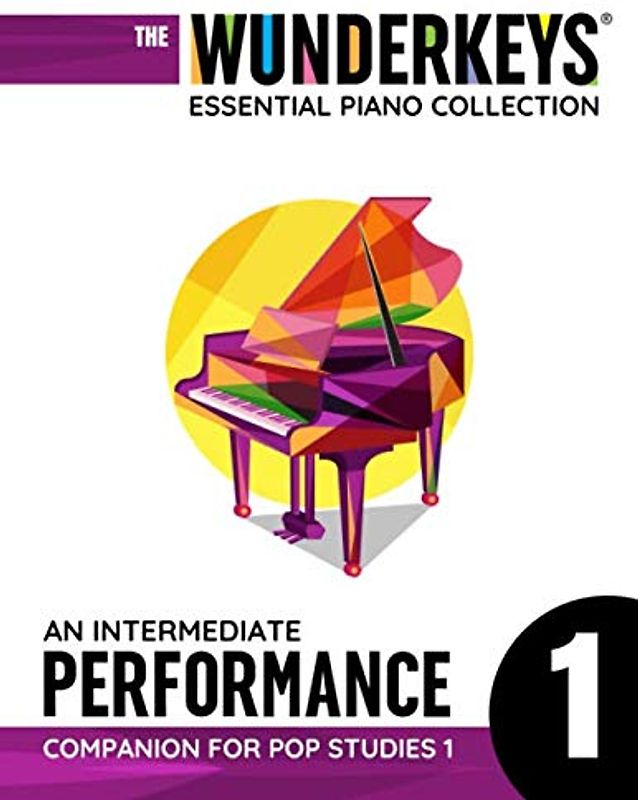 An Intermediate Performance Companion For Pop Studies 1: The WunderKeys Essential Piano Collection
