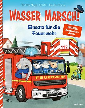 Wasser marsch! Einsatz für die Feuerwehr
