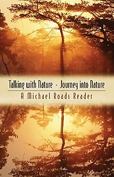 Talking with Nature and Journey Into Nature - Michael J. Roads