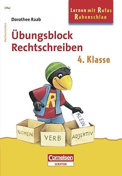 Dorothee Raab - Lernen mit Rufus Rabenschlau / 4. Schuljahr - Rechtschreiben. Band 264. Übungsblock. Mindestabnahme: 5 Exemplare
