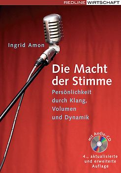 Die Macht der Stimme. Persönlichkeit durch Klang, Volumen und Dynamik