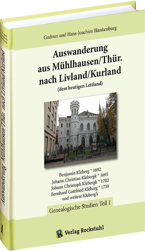 Auswanderung aus Mühlhausen/Thür. nach Livland/Kurland (dem heutigen Lettland) - Band 1 von 4