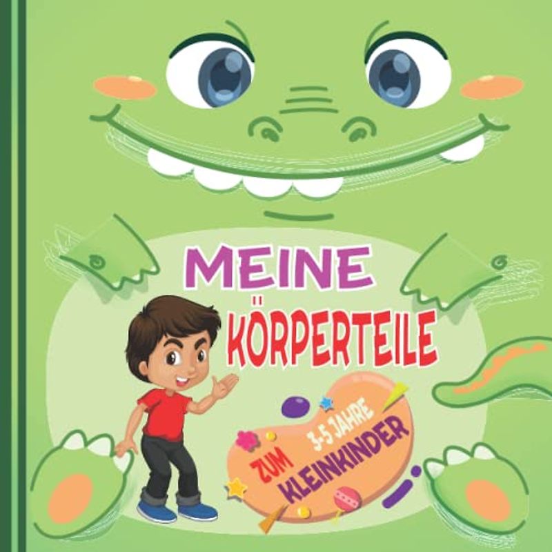 Meine Körperteile für Kleinkinder 3-5 Jahre: Machen Sie Ihre Kinder auf einfache und einfache Weise mit ihrem Körper bekannt und bringen Sie ihnen ... Vorschulkinder und kleine Lernende.