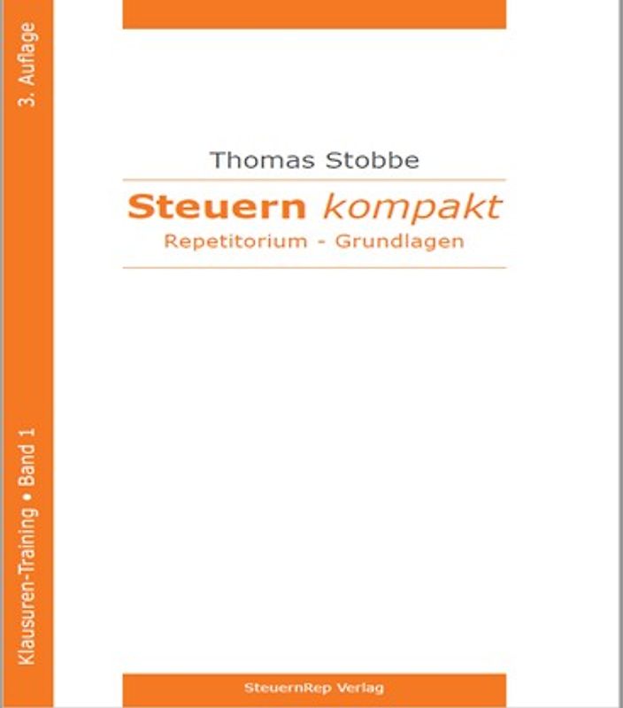 Steuern kompakt – Klausuren-Training – Band 1, 3. Auflage, Grundlagen 2023