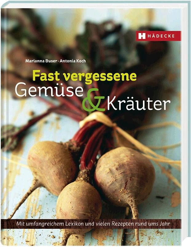 Fast vergessene Gemüse & Kräuter