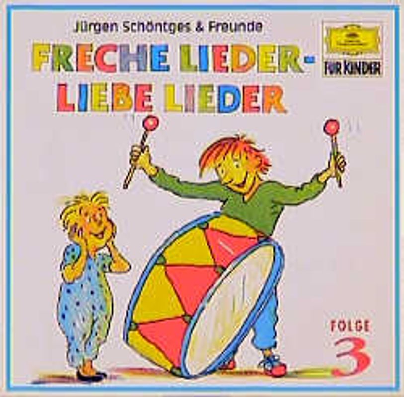 Freche Lieder - Liebe Lieder - Folge 3. Alte und neue Kinderlieder zum Anhören und Mitsingen