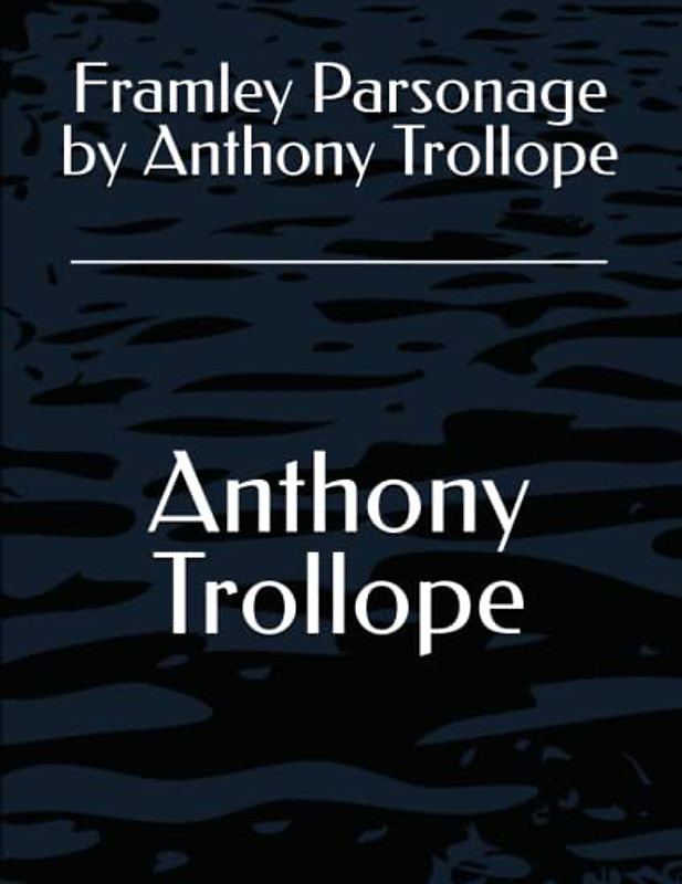 Framley Parsonage by Anthony Trollope