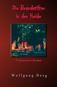 Die Brandstifter in der Heide