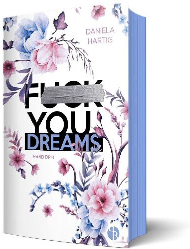 Fuck You, Dreams | Aufwendig gestaltete Ausgabe mit Farbschnitt – das integrierte Page Overlay ist limitiert nur in der ersten Auflage enthalten