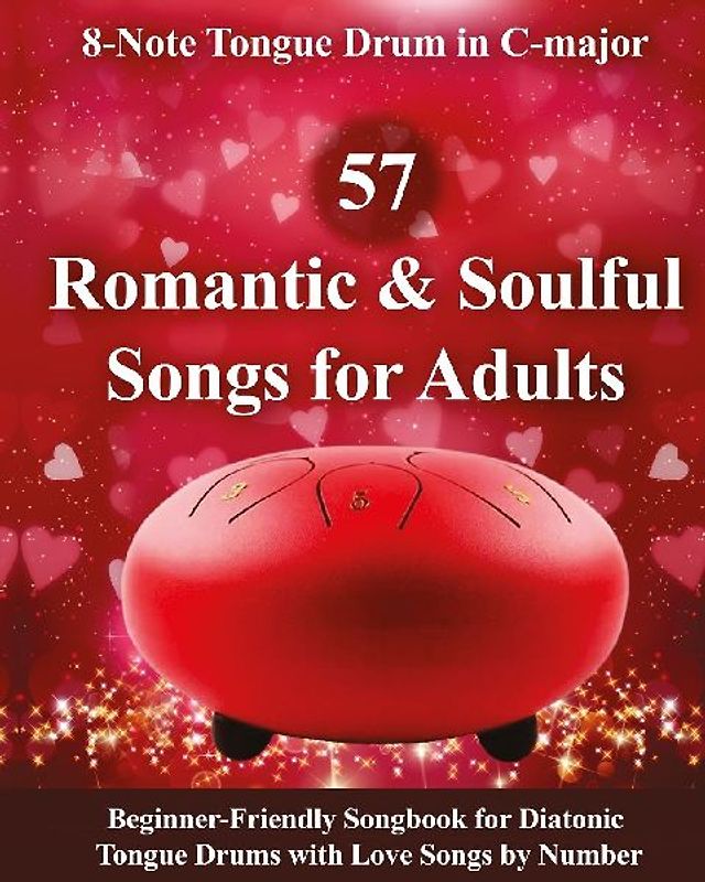 57 Romantic and Soulful Songs for Adults - 8-Note Tongue Drum in C-major