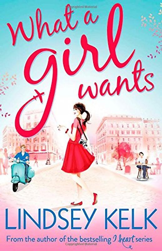What a Girl Wants - Kelk, Lindsey