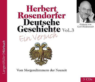 Deutsche Geschichte - Ein Versuch, Vol. 3 (CD). Vom Morgendämmern der Neuzeit