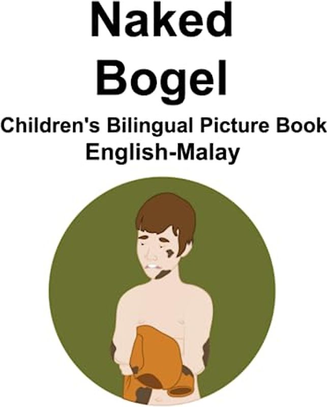English-Malay Naked / Bogel Children's Bilingual Picture Book