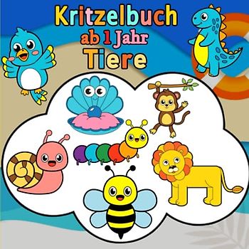 Kritzelbuch ab 1 Jahr Tiere: Malbuch ab 1 Jahr für Förderung der Kreativität und Motorik mit Tiere Großartig Geschenk für Mädchen und Jungen