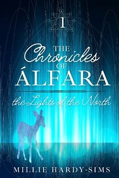 The Chronicles of Álfara: The Lights of the North: Book 1