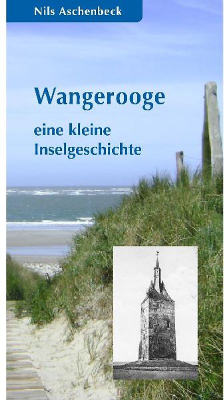 Wangerooge - eine kleine Inselgeschichte