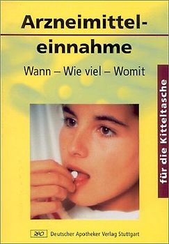 Arzneimitteleinnahme für die Kitteltasche. Wann - Wie viel - Womit