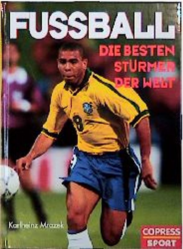 Fussball - Die besten Stürmer der Welt