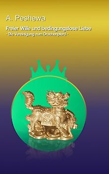 Freier Wille und bedingungslose Liebe