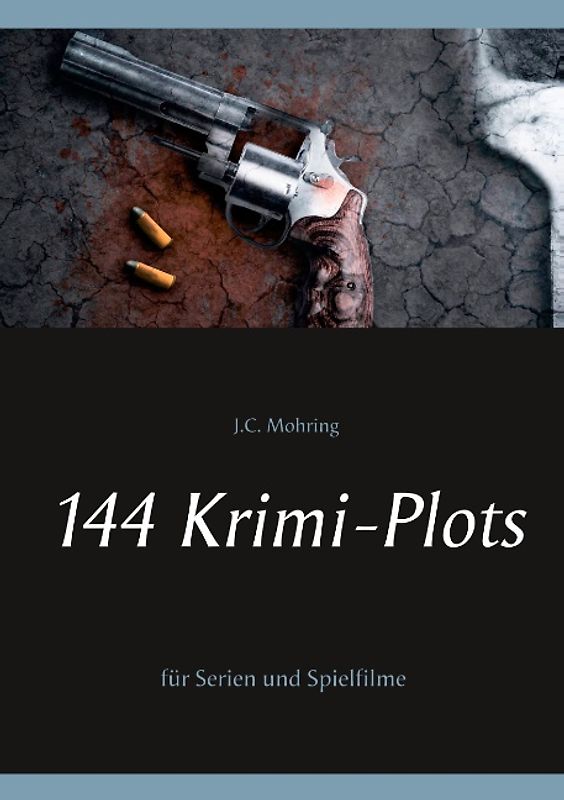 144 Krimi-Plots für Serien und Spielfilme