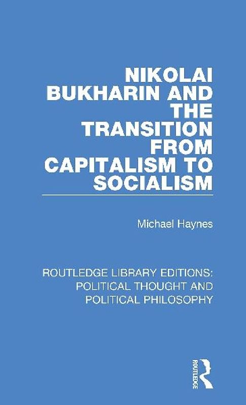 Nikolai Bukharin and the Transition from Capitalism to Socialism