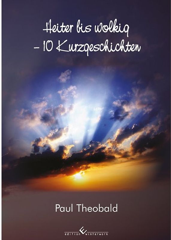 Heiter bis wolkig - 10 Kurzgeschichten