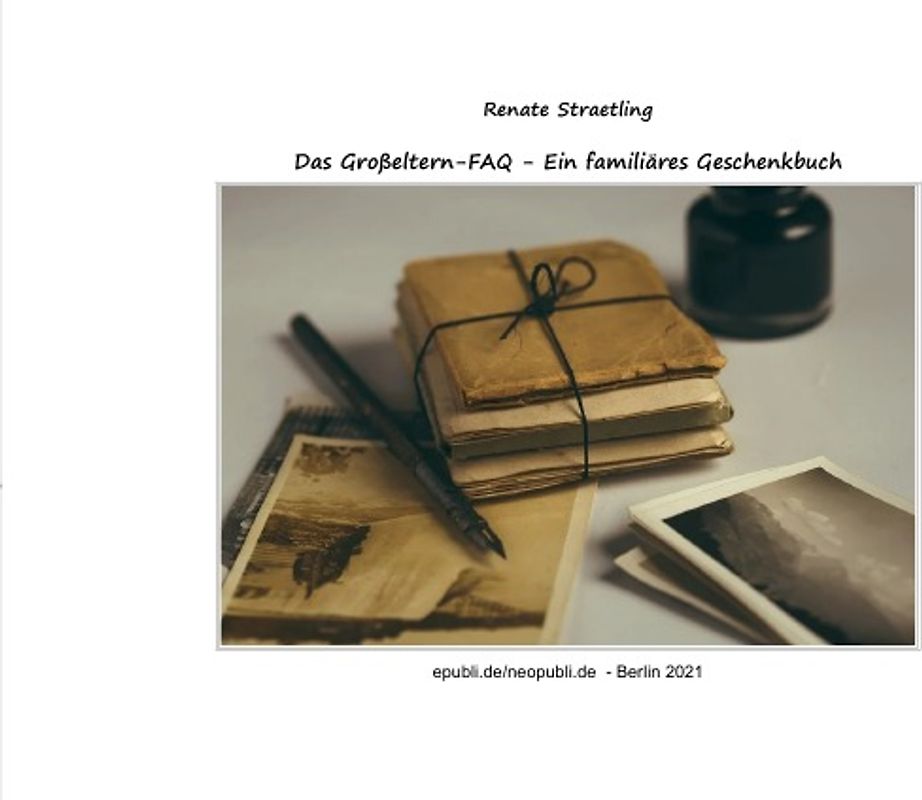 Das Großeltern-FAQ - Ein familiäres Geschenkbuch