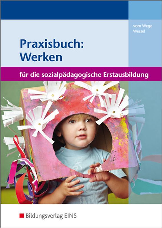 Praxisbuch: Werken für die sozialpädagogische Erstausbildung