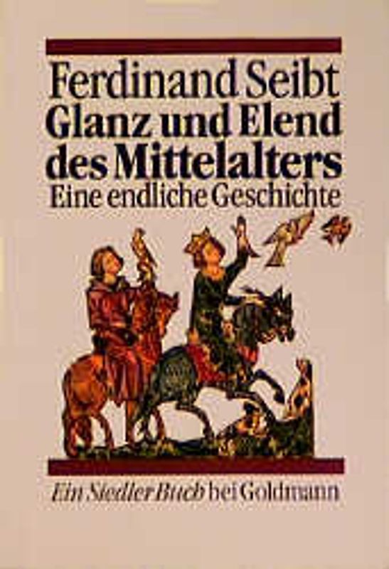 Glanz und Elend des Mittelalters